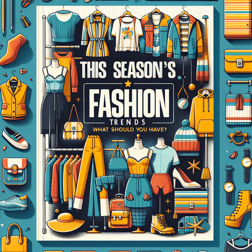 Tren Fashion Musim Ini: Apa yang Harus Kamu Miliki?